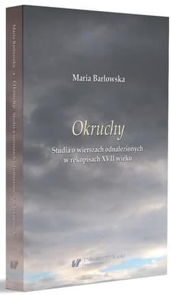 Okruchy. Studia o wierszach odnalezionych w.. - Barłowska Maria