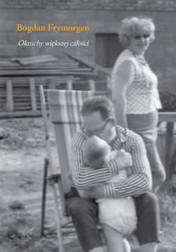 Okruchy większej całości - Bogdan Frymorgen