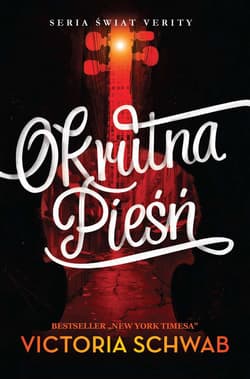 Okrutna pieśń - Victoria Schwab
