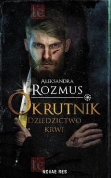 Okrutnik Dziedzictwo krwi - Aleksandra Rozmus