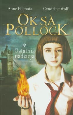 Oksa Pollock. Tom 1. Ostatnia nadzieja - Anna Plichota, Cendrine Wolf