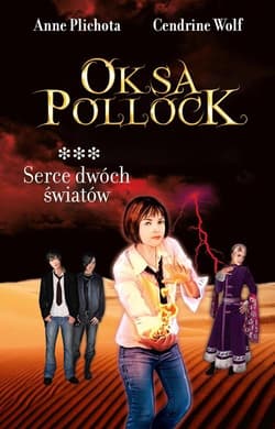 Oksa Pollock. Tom 3. Serce dwóch światów - Anna Plichota, Cendrine Wolf, Anne Plichota