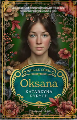 Oksana. Wilcze córki. Tom 3 - Katarzyna Ryrych