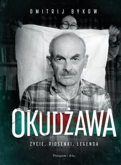 Okudżawa Życie piosenki legenda - Bykow Dmitrij