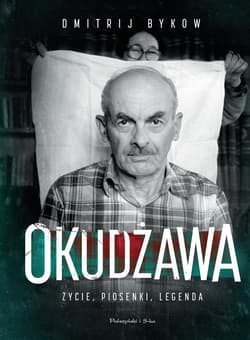Okudżawa. Życie, piosenki, legenda - ebook - Bykow Dmitrij
