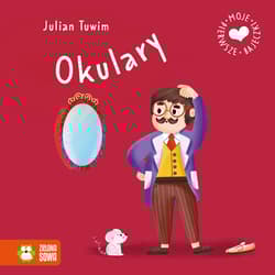 Okulary. Moje pierwsze bajeczki - Julian  Tuwim