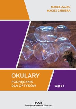 Okulary. Podręcznik dla optyków cz.1 - Marek Zając,  Maciej Ciebiera