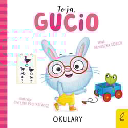 Okulary. To ja, Gucio - Agnieszka Sobich