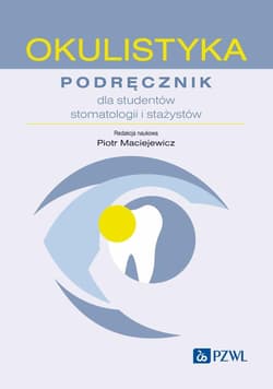 Okulistyka. Podręcznik dla studentów stomatologii - Maciejewicz Piotr
