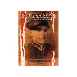 Okupacja Zamojszczyzny we wspomnieniach jej mieszkańców