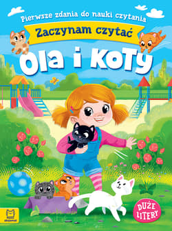 Ola i koty. Zaczynam czytać. Duże litery. Pierwsze zdania do nauki czytania - Agnieszka Bator