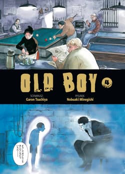 Old Boy. Tom 4 - Garon Tsuchiya, Nobuaki Minegishi