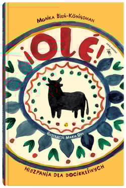 Ole! Hiszpania dla dociekliwych. Świat dla Dociekliwych wyd. 2024 - Monika Bień-Konigsman