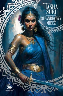 Oleandrowy miecz Tom 2 - Tasha Suri