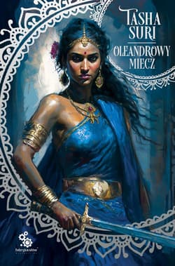 Oleandrowy miecz Tom 2 - Tasha Suri