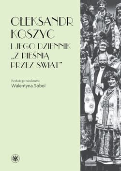 Ołeksandr Koszyc i jego dziennik - Ołeksandr Koszyc