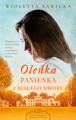 Oleńka. Panienka z Białego Dworu - ebook - Wioletta Sawicka
