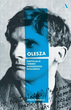 Olesza Kapitulacja i śmierć radzieckiego inteligenta - Arkadij Bielinkow