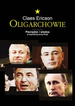 Oligarchowie. Pieniądze i władza w kapitalistycznej Rosji_plik - ebook - Claes Ericson