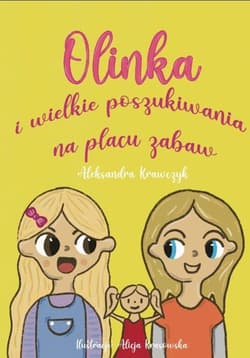 Olinka i wielkie poszukiwania na placu zabaw - Aleksandra Krawczyk