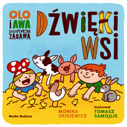 Olo i Awa. Logopedyczna zabawa. Dźwięki wsi - Monika Skikiewicz