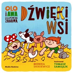 Olo i Awa. Logopedyczna zabawa. Dźwięki wsi - Monika Skikiewicz
