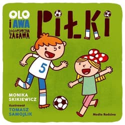 Olo i Awa. Logopedyczna zabawa Piłki - Monika Skikiewicz