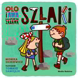 Olo i Awa. Logopedyczna zabawa. Szlaki - Monika Skikiewicz