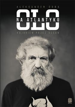 Olo na Atlantyku. Kajakiem przez ocean - Aleksander Doba