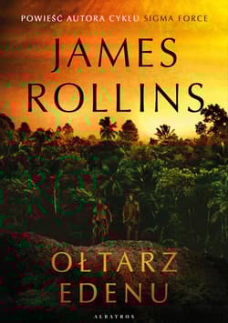 Ołtarz Edenu - James Rollins