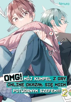 OMG! Mój kumpel z gry online okazał się moim potwornym szefem!!! Tom 2 - Nmura
