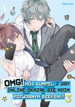 OMG! Mój kumpel z gry online okazał się moim potwornym szefem!!! Tom 3 - Nmura