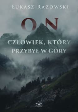 On. Człowiek, który przybył w góry