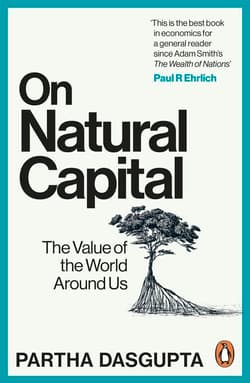 On Natural Capital - Partha Dasgupta