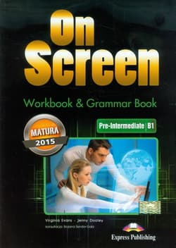 On Screen Pre-Intermediate B1 Workbook & Grammar Book Matura 2015 Szkoła ponadgimnazjalna - Evans Virginia, Dooley Jenny