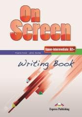On screen Upper-Inter B2+ Writing Book - Evans Virginia, Dooley Jenny