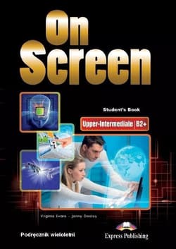 On Screen Upper-Intermediate B2+ Student's Book wieloletni - Evans Virginia, Dooley Jenny