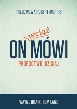 On wciąż mówi Proroctwo dzisiaj