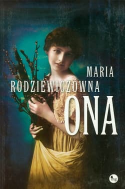 Ona - Maria Rodziewiczówna
