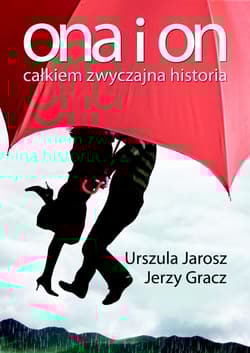 Ona i on. Całkiem zwyczajna historia - Jarosz Urszula, Gracz Jerzy