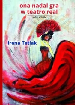 Ona nadal gra w teatro real - Irena Tetlak