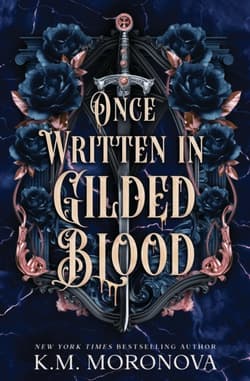 Once Written in Gilded Blood - K. M. Moronova