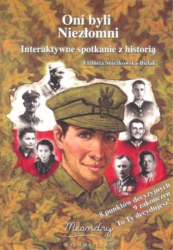 Oni byli niezłomni Interaktywne spotkanie z historią - E. Śnieżkowska-Bielak