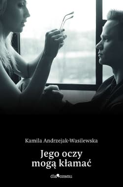 Oni Tom 2 Jego oczy mogą kłamać - Kamila Andrzejak-Wasilewska