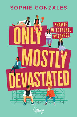 Only mostly devastated. Prawie w totalnej rozsypce - ebook - Gonzales Sophie