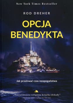 Opcja Benedykta Jak przetrwać czas neopogaństwa