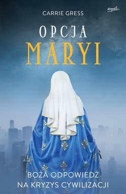 Opcja Maryi Boża odpowiedź na kryzys cywilizacji
