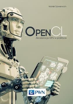 OpenCL Akceleracja GPU w praktyce - Sawerwain Marek