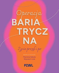 Operacja bariatryczna. Życie przed i po - Marzena Sekuła, Lisik Wojciech