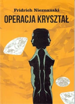 Operacja kryształ - Fridrich Nieznanski